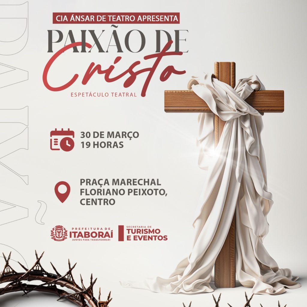 Paixão de Cristo em Itaboraí. O espetáculo será encenado pela Cia Ánsar de Teatro, na Praça Marechal Floriano Peixoto, a partir das 19h.